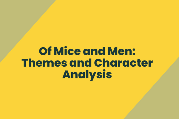 Of Mice and Men: Themes and Character Analysis