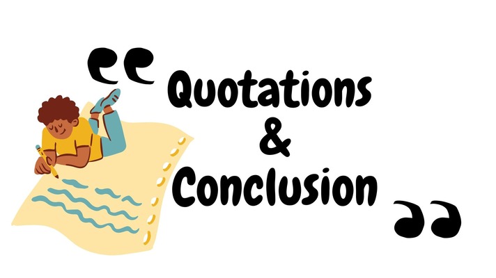 Conversation box written, ‘quotations and conclusion’ 